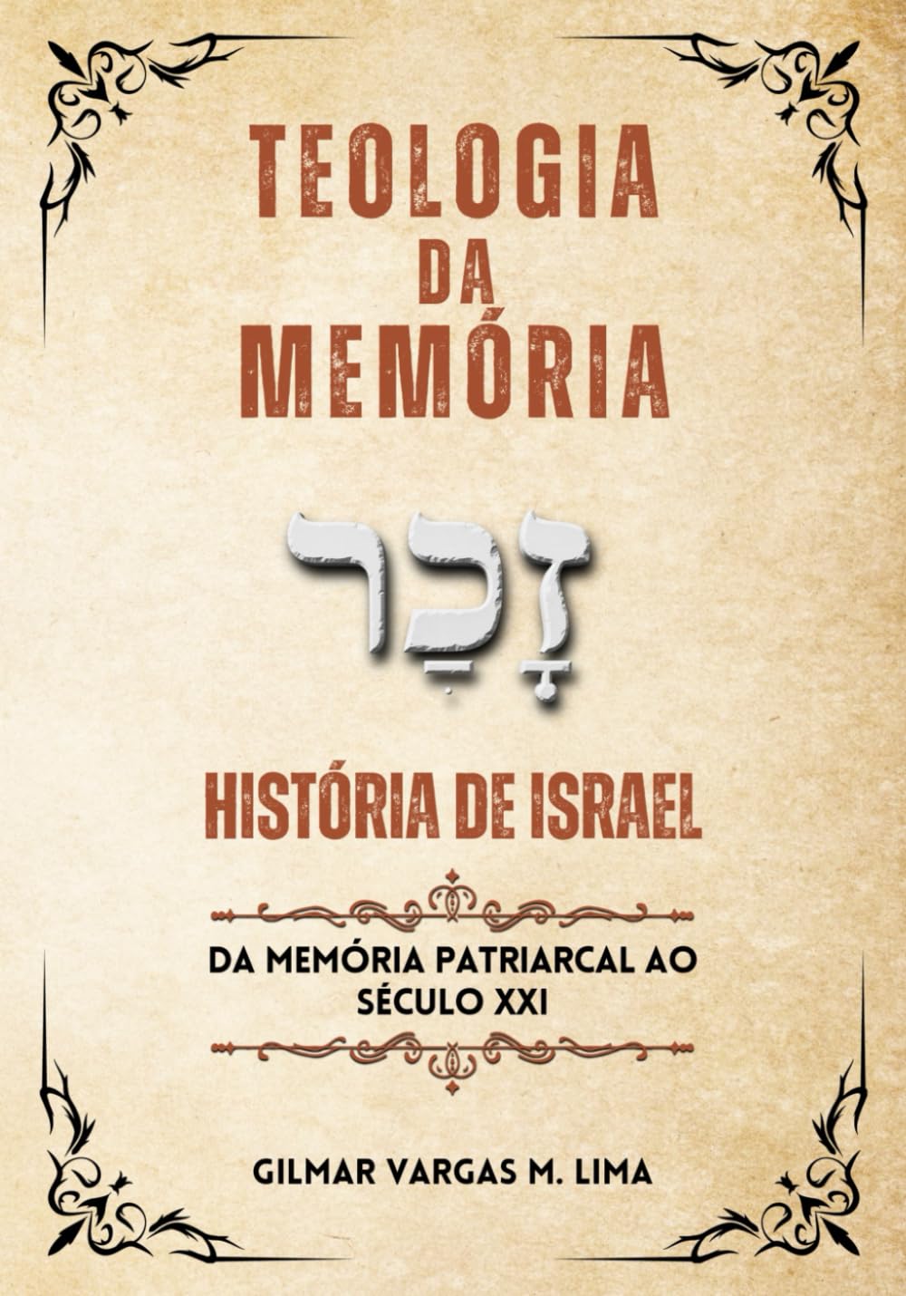 TEOLOGIA DA MEMÓRIA: HISTÓRIA DE ISRAEL - da Memória Patriarcal ao Século XXI
