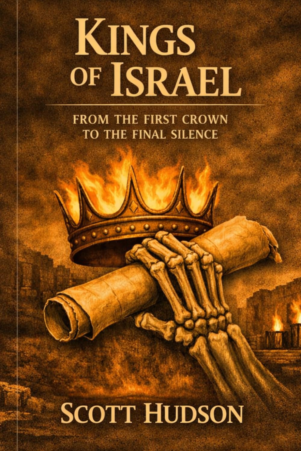 Kings of Israel: From the First Crown to the Final Silence