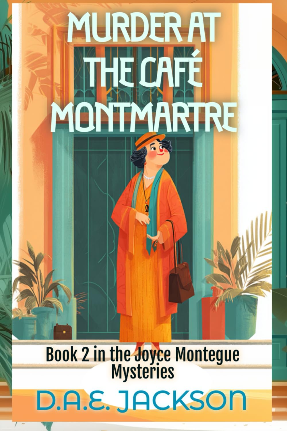 Murder at the Cafe Montmartre: A 1920s Hollywood Cozy Mystery (The Joyce Montegue Mysteries)