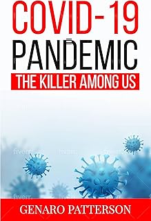Pandemic covid-19: The Killer Among Us