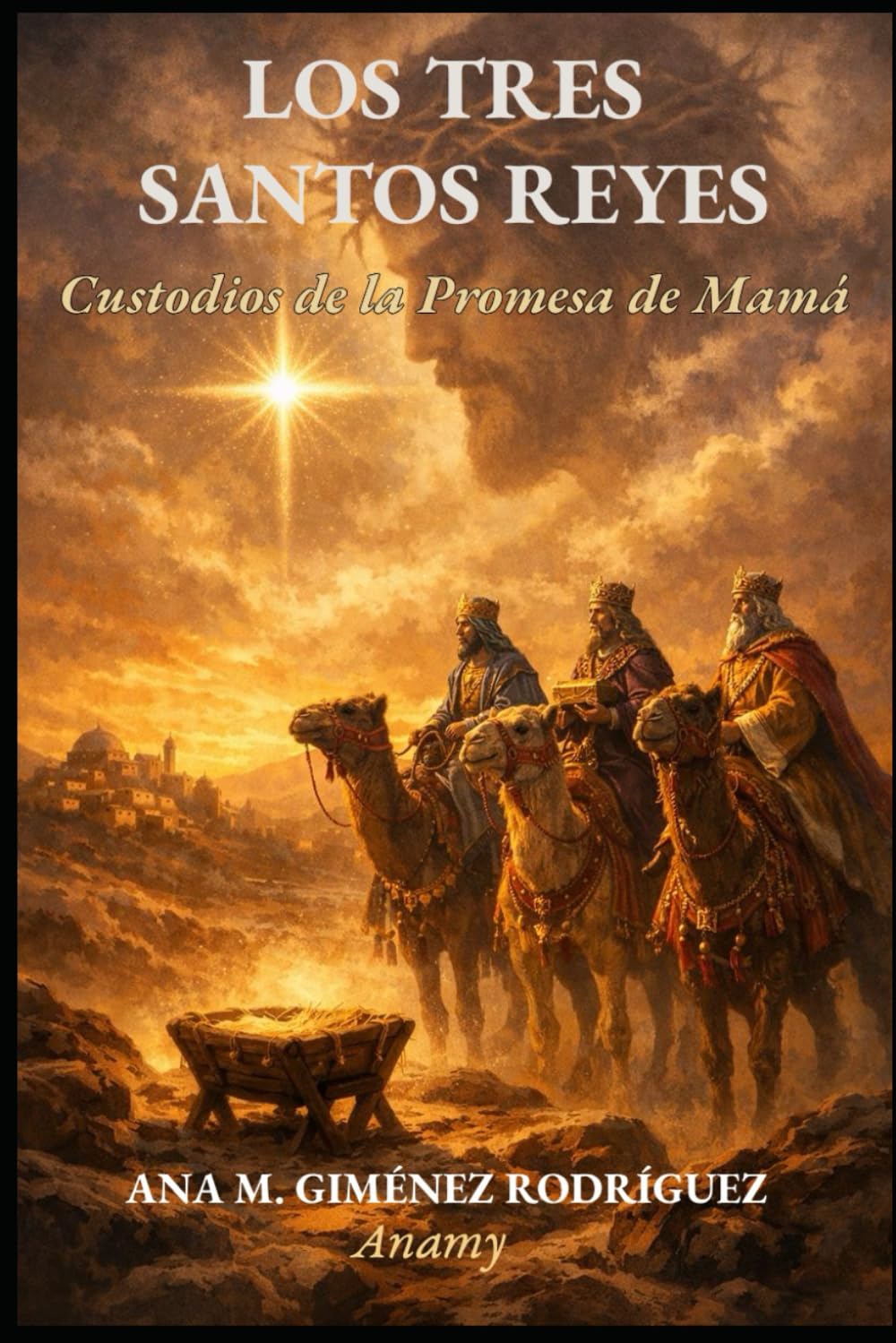 LOS TRES SANTOS REYES: Custodios de la Promesa de Mamá