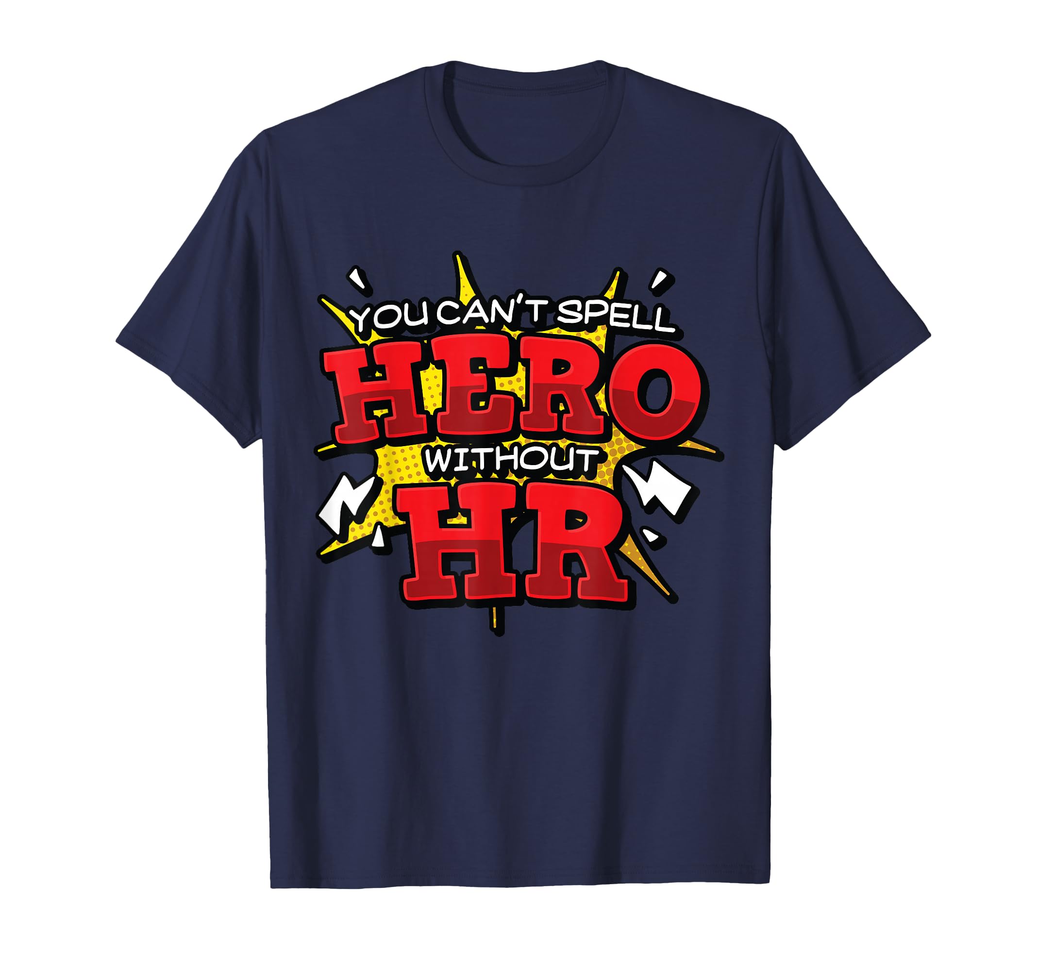 You Can't Spell Hero Without HR Human Resources Department T-Shirt