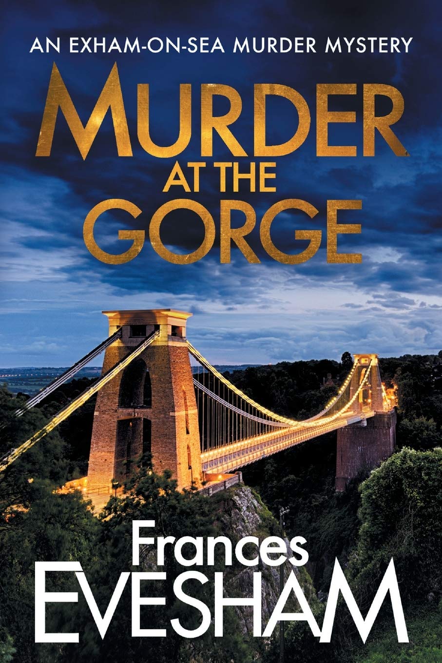 Murder at the Gorge: The latest gripping murder mystery from bestseller Frances Evesham (The Exham-on-Sea Murder Mysteries, 7)