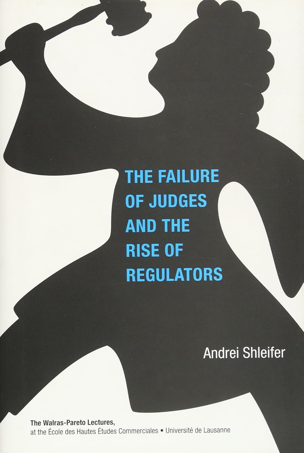 Buy The Failure of Judges and the Rise of Regulators (WalrasPareto