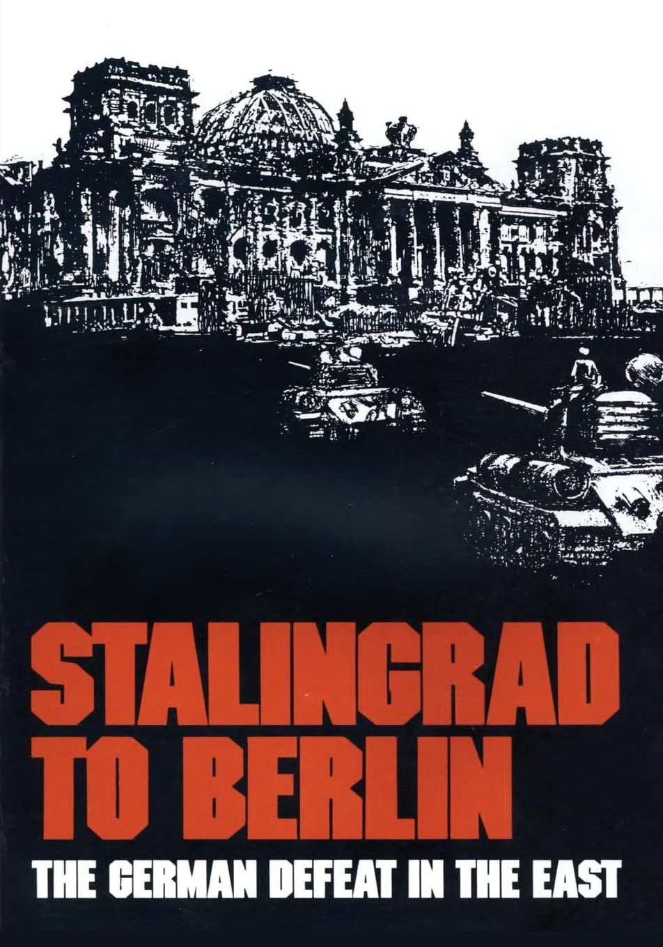 Stalingrad to Berlin: The German Defeat in the East (Army Historical Series)