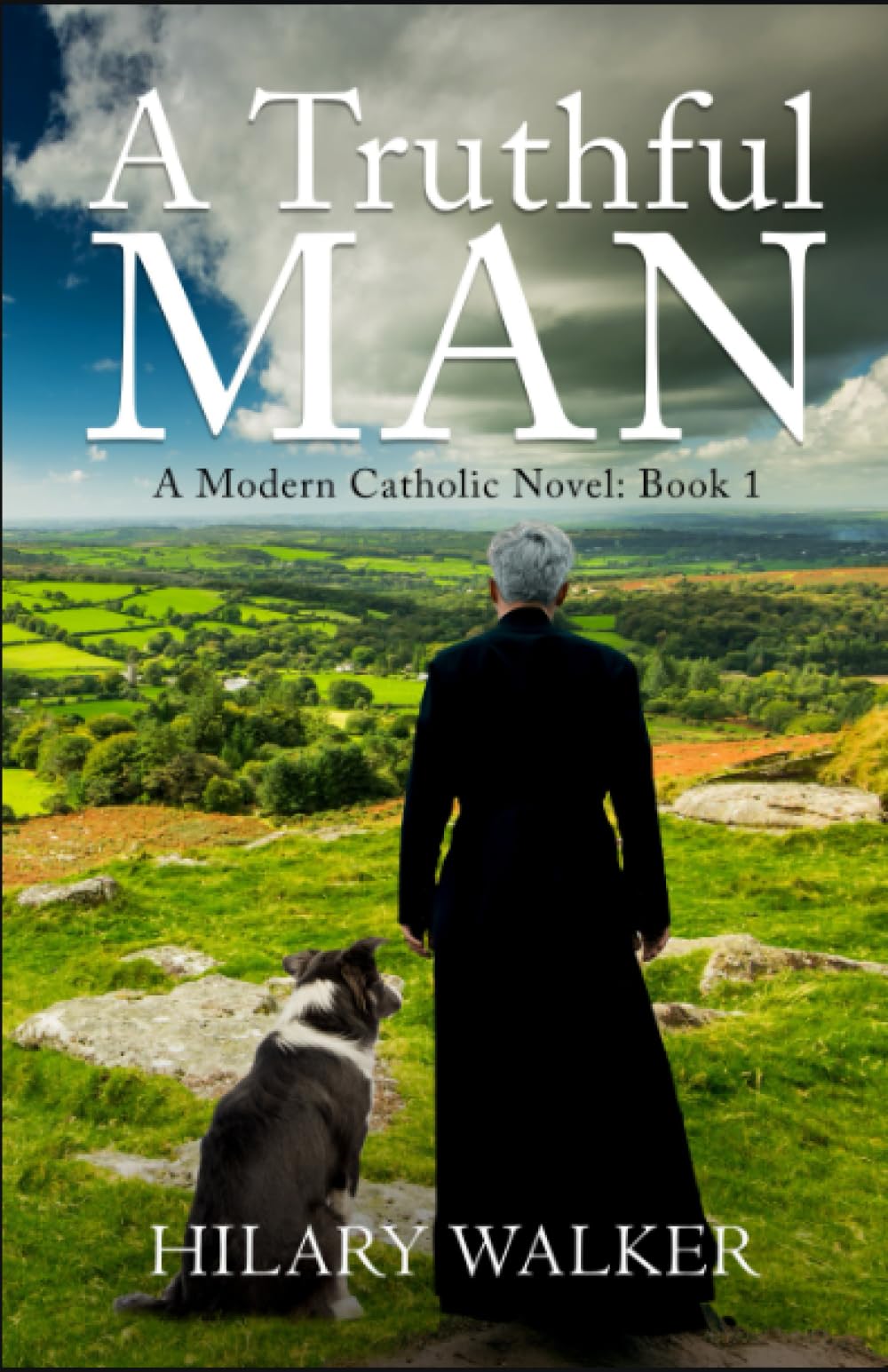 A Truthful Man: A Modern Catholic Novel (A Modern Catholic Trilogy)
