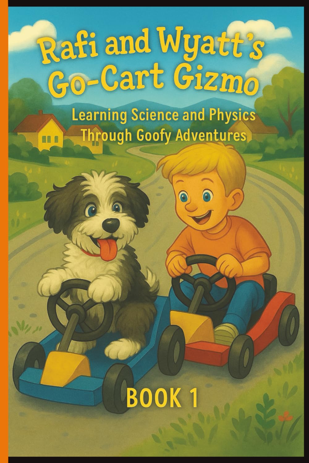 Rafi & Wyatt’s Backyard Adventures: The Go-Cart Gizmo: - An Educational and Funny Chapter Book About Invention and Imagination: 1