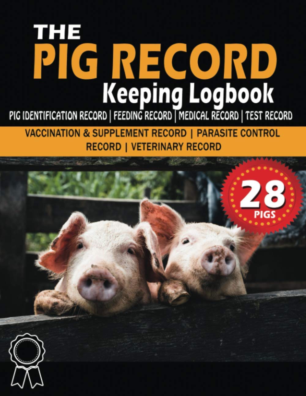 The Pig Record Keeping Log Book: Complete swine record book for Pig Farmers to Track Important pig Information on Breeding Health Feeding Workers, and ... Boar Sow. Swine Production Management.