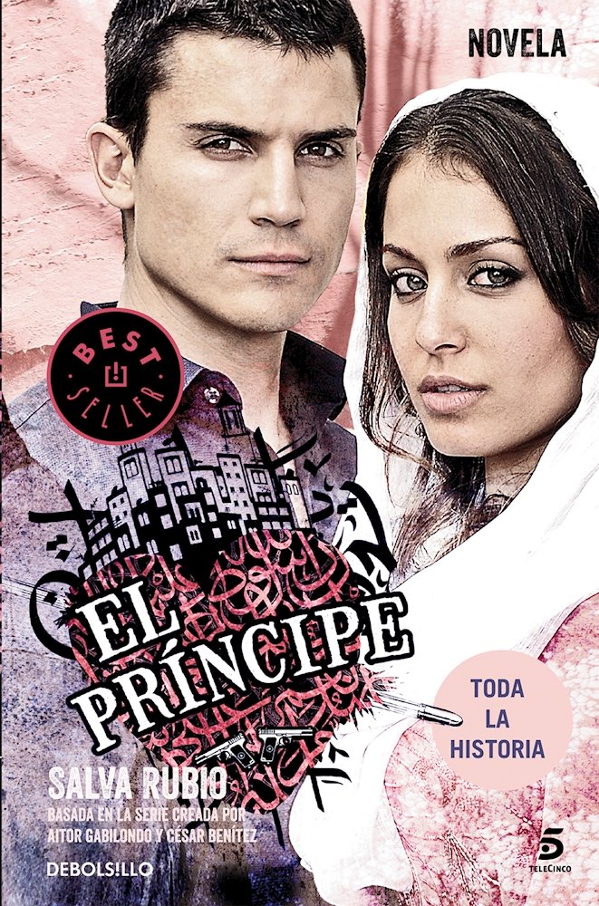 El Príncipe: Basada en la serie creada por Aitor Gabilondo y César Benítez (Best Seller)