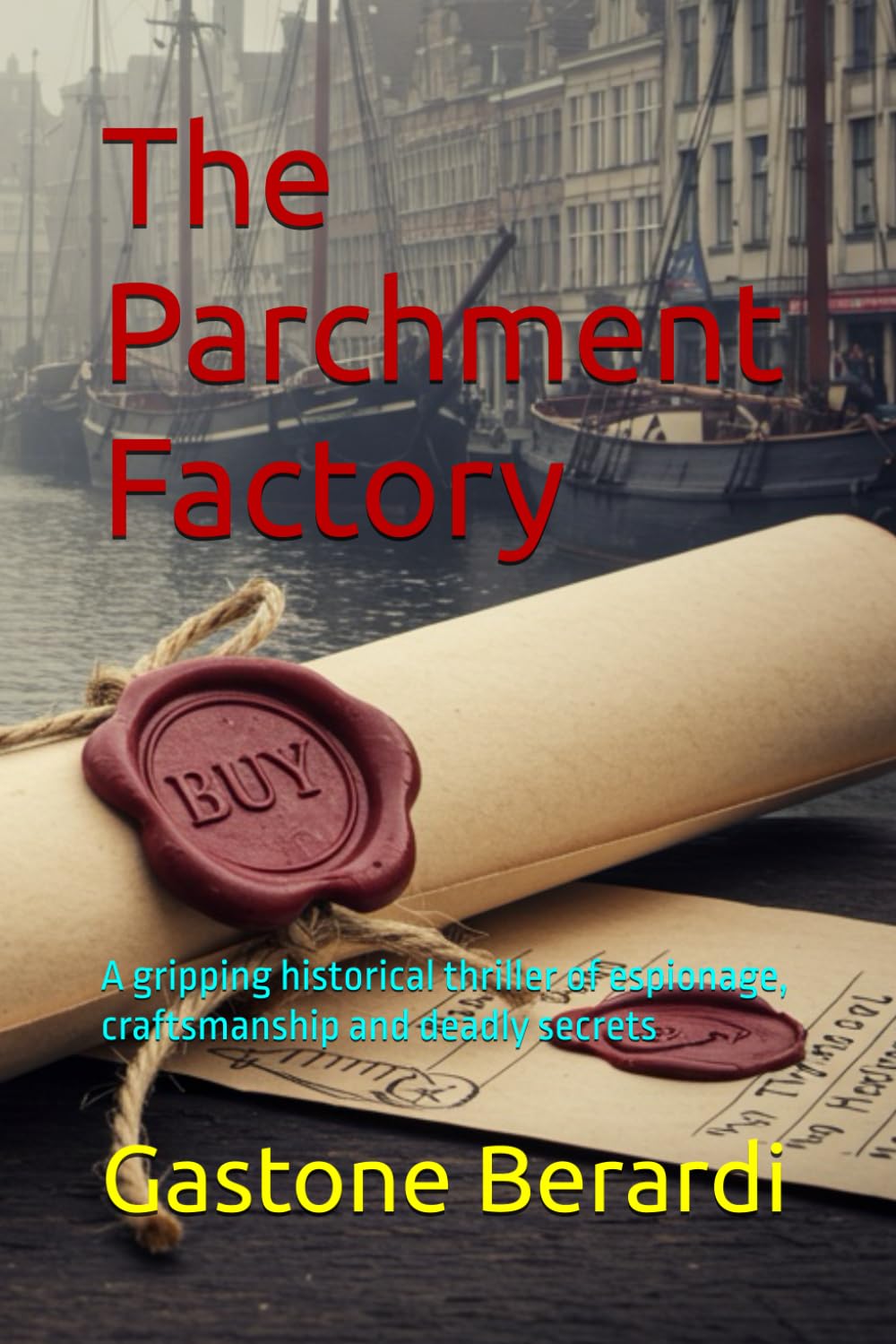 The Parchment Factory: A gripping historical thriller of espionage, craftsmanship and deadly secrets