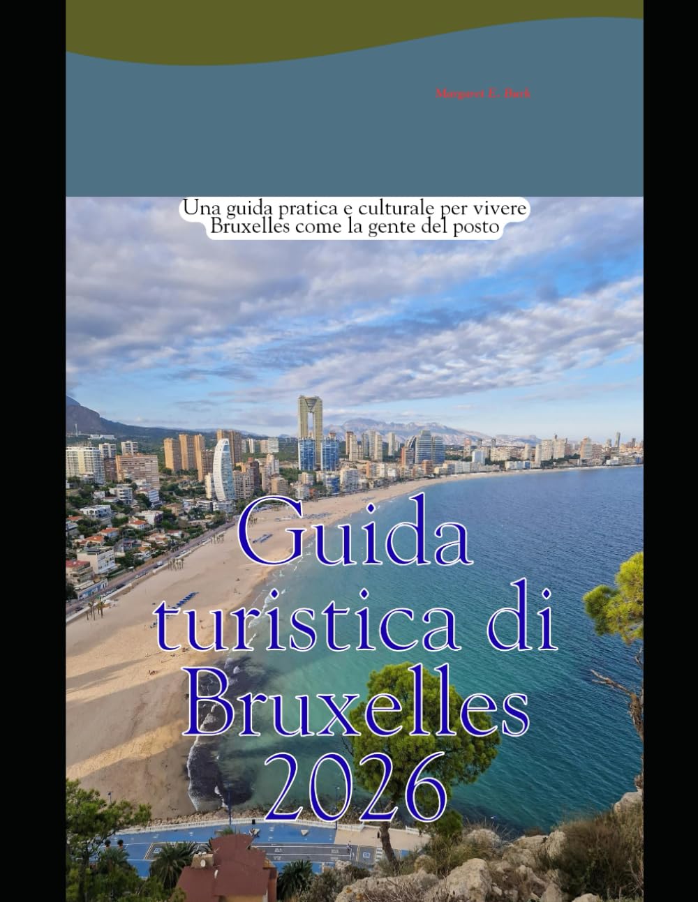 Guida turistica di Bruxelles 2026: Una guida pratica e culturale per vivere Bruxelles come la gente del posto (WorldSmart Travel Guide Series 2026)
