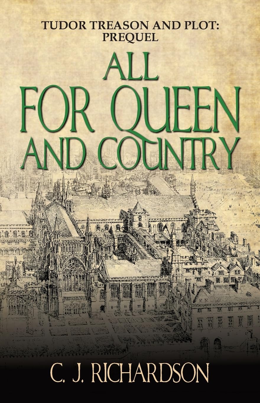 All for Queen and Country: PREQUEL (Tudor Treason and Plot)-Rich