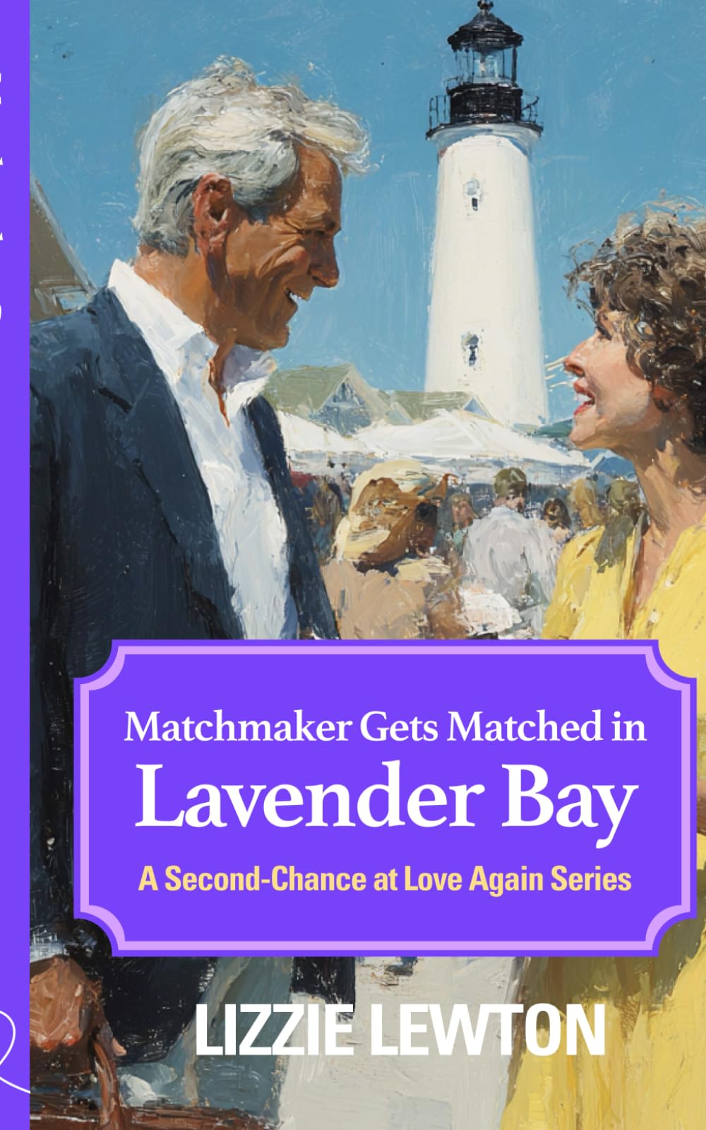 Matchmaker Gets Matched in Lavender Bay: A Second-Chance at Love Again Series