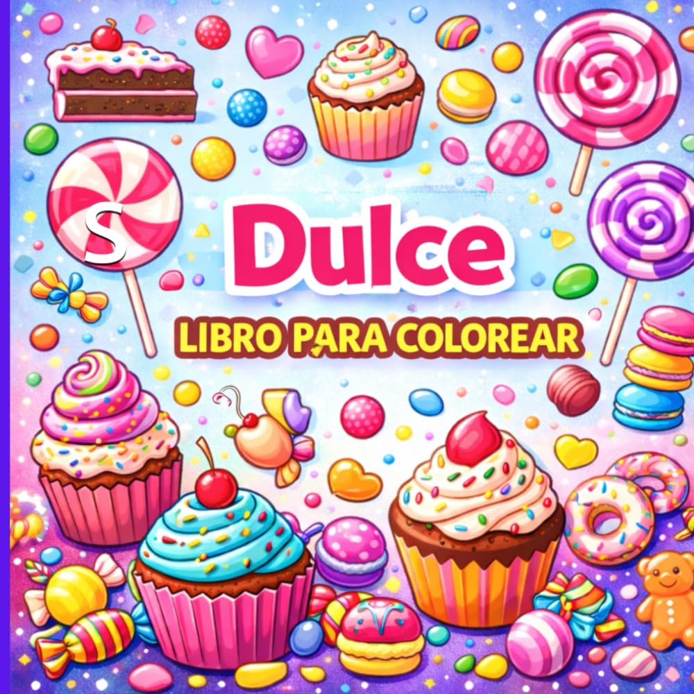 Dulce: Libro para Colorear de Dulces para Adultos: 70 diseños relajantes de cupcakes, caramelos y postres para aliviar el estrés, practicar mindfulness y estimular la creatividad