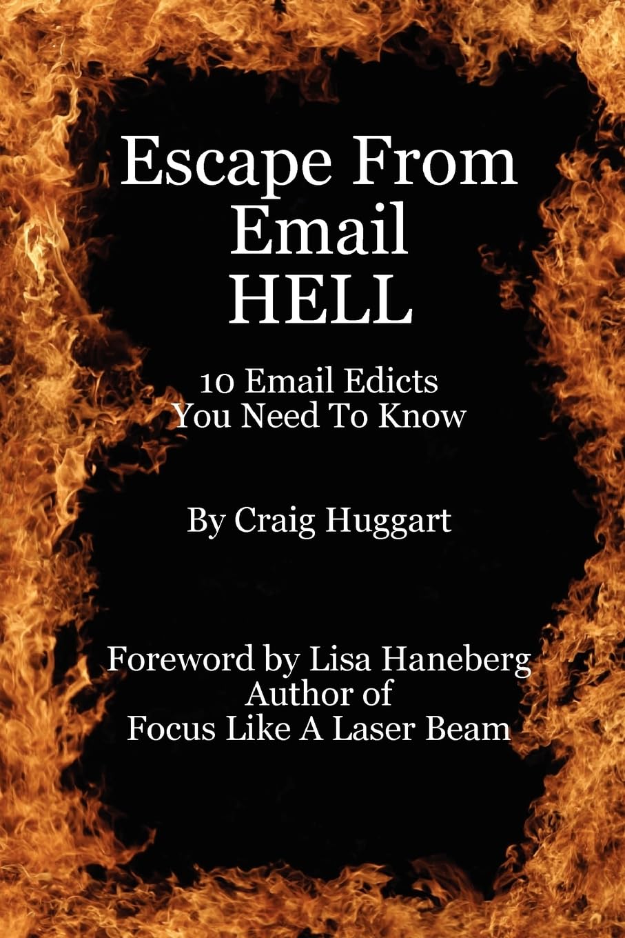 Escape From Email Hell: 10 Email Edicts You Need to Know