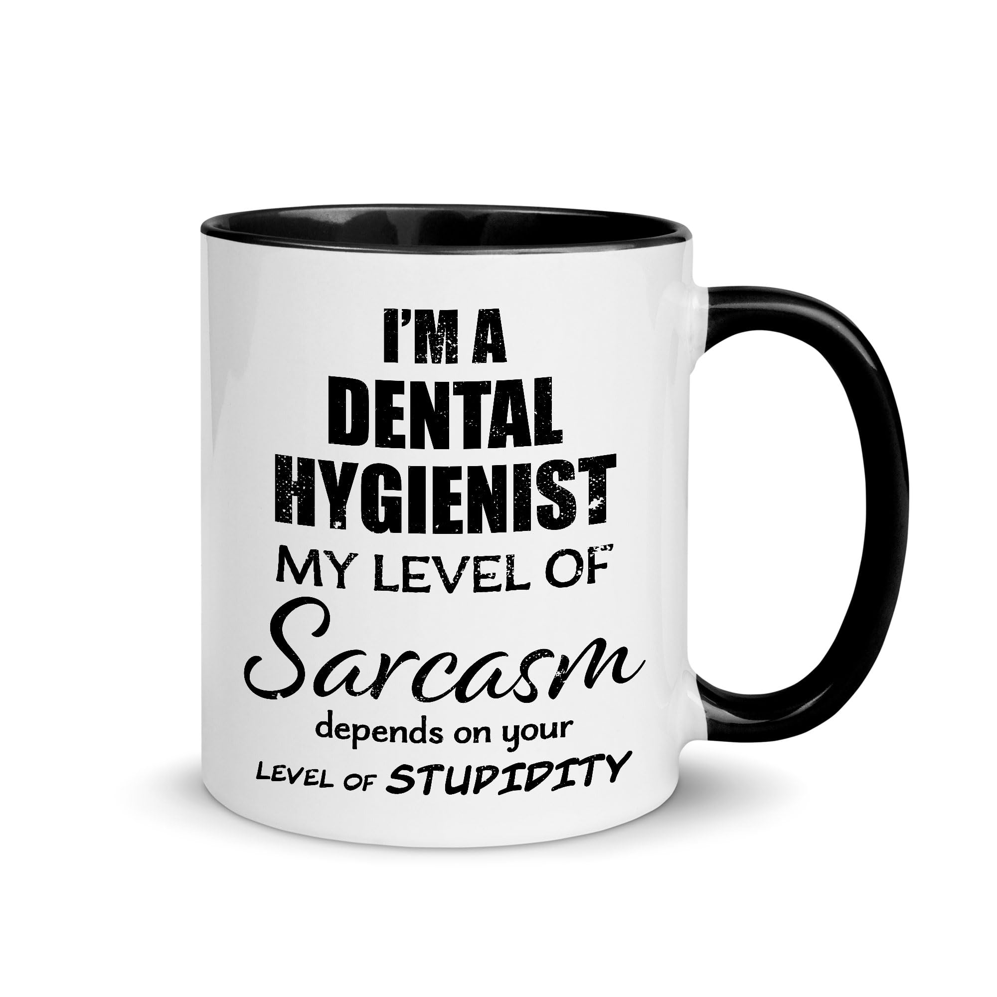 Dental Hygienist Mug - My Level of Sarcasm Coffee Cup Black Accent Color for Dental School Clinic National Dentist Dentistry Operator - Gifts for His Her Birthday - 11oz
