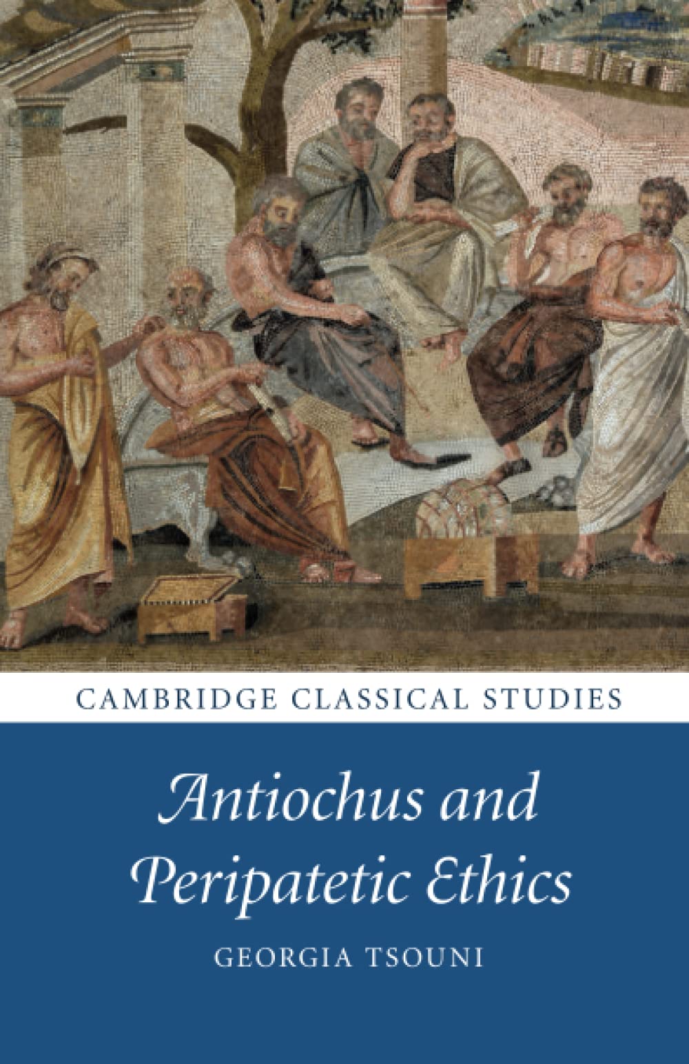 Antiochus and Peripatetic Ethics (Cambridge Classical Studies)