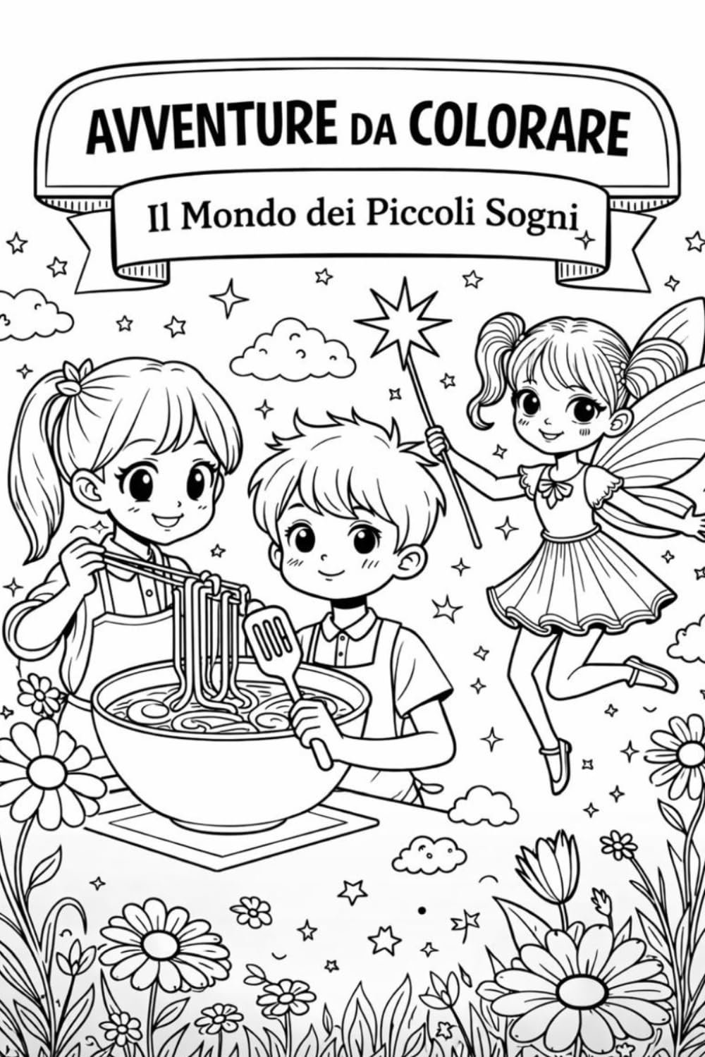 Avventure da Colorare – Il Mondo dei Piccoli Sogni: Un libro creativo per bambini curiosi e pieni di immaginazione