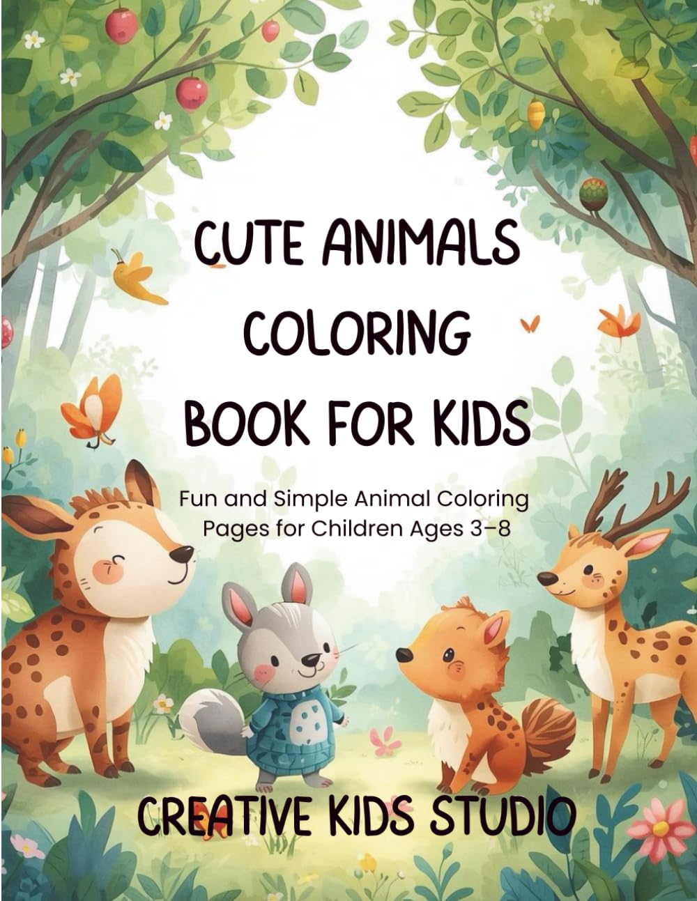 Cute Animals Coloring Book for Kids: Fun and Simple Animal Coloring Pages for Children Ages 3–8