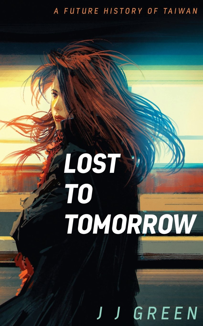 Lost to Tomorrow: A Future History of Taiwan