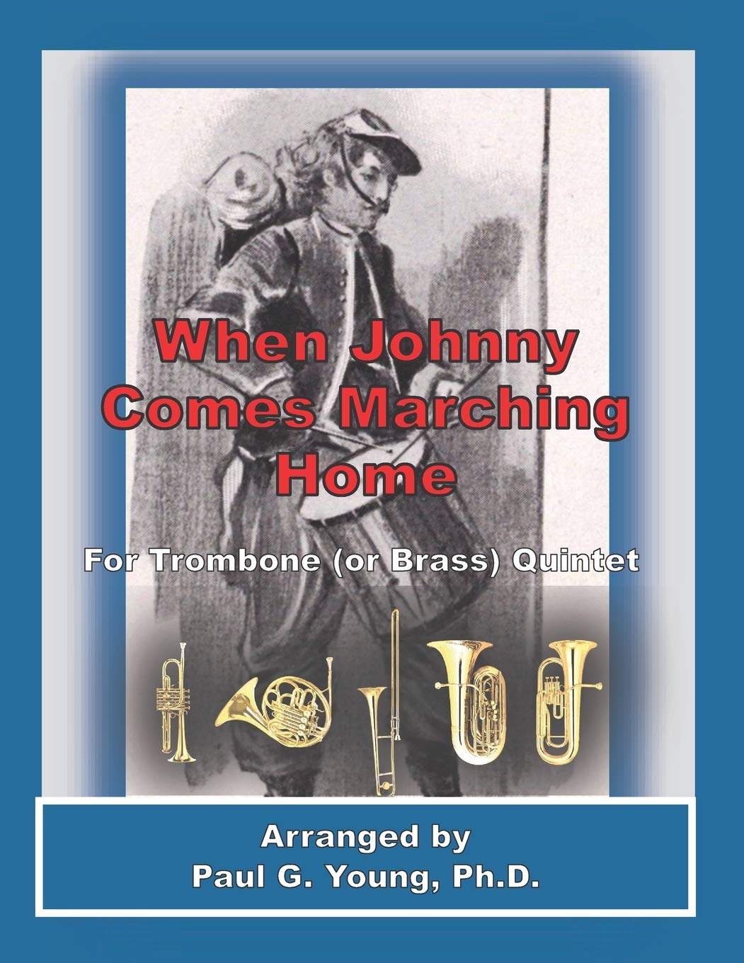 When Johnny Comes Marching Home: for Trombone (or Brass) Quintet (Trombone Choir Collection)