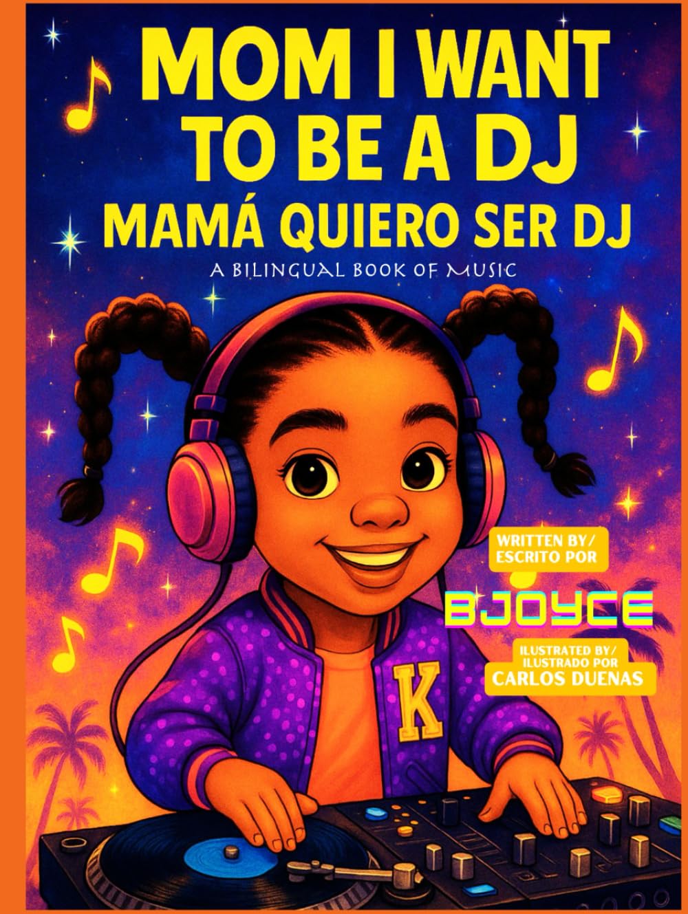 MOM I WANT TO BE A DJ | MAMÁ QUIERO SER DJ: English and Spanish Edition