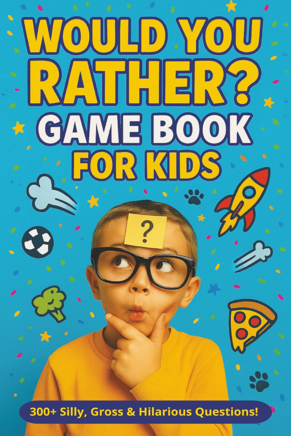 Would You Rather Game Book For Kids - 300+ Silly, Gross & Hilarious Questions: Endless Family Entertainment with 300+ Side Splitting & Chucklesome ... Great Stocking Stuffer Gift for the Holidays.