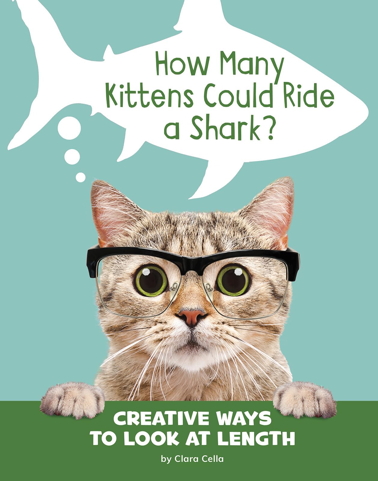 How Many Kittens Could Ride a Shark?: Creative Ways to Look at Length (Silly Measurements) Paperback – Picture Book, January 1, 2020