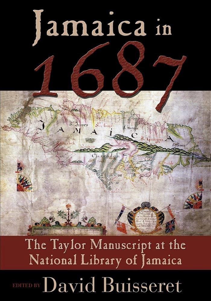 Jamaica in 1687: The Taylor Manuscript at the National Library of Jamaica in 1687: The Taylor Manuscript at the National Library of