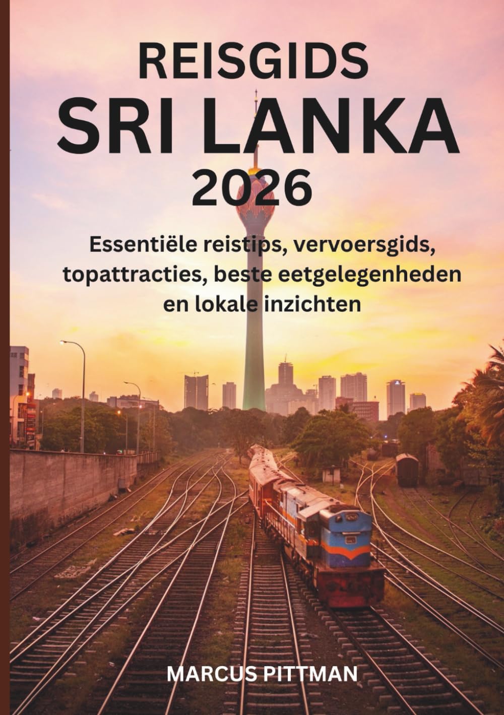 REISGIDS SRI LANKA 2026 (VOLLEDIGE KLEUR): Essentiële reistips, vervoersgids, topattracties, beste eetgelegenheden en lokale inzichten (Explorer’s Travel Guides)