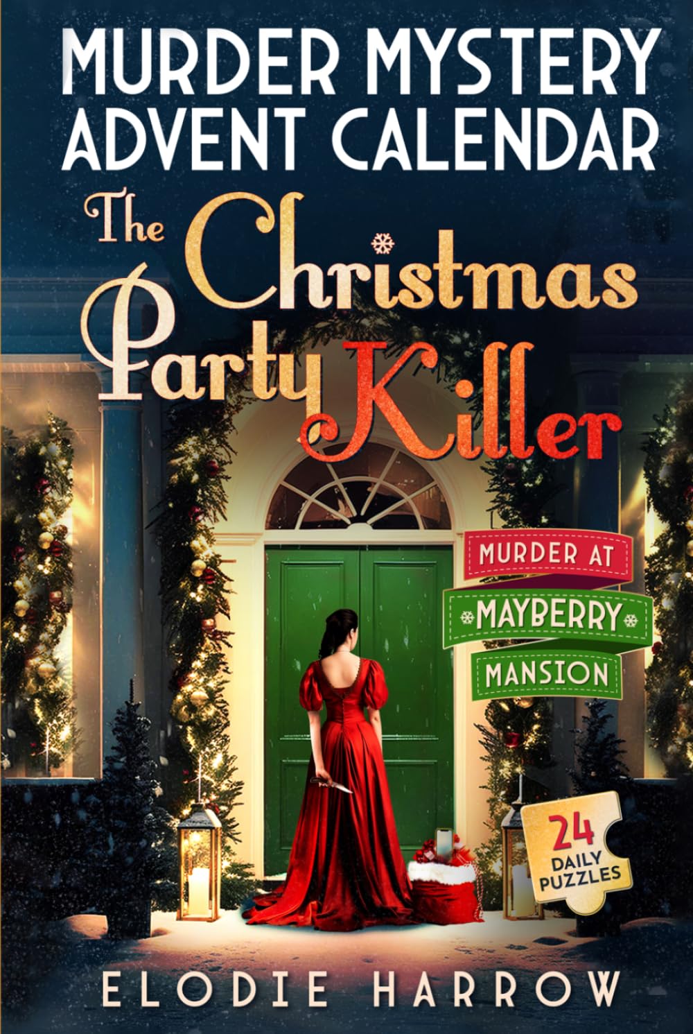 The Christmas Party Killer - Murder at Mayberry Mansion: Murder Mystery Advent Calendar – Interactive Holiday Novel - 24 Daily Puzzles, Riddles, Recipes, Activities and Mind Games (Christmas Gift)