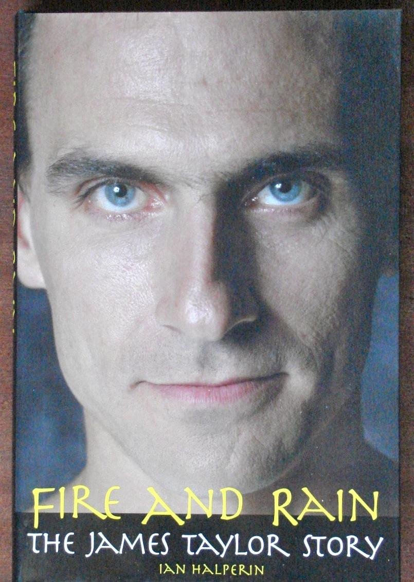 Fire and Rain The James Taylor Story by Halperin, Ian
