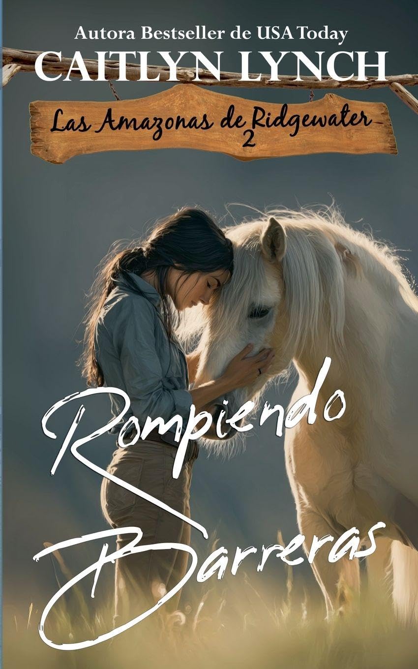 Rompiendo Barreras: 2 (Las Amazonas de Ridgewater)
