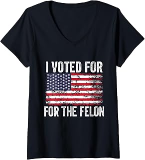 Womens I Voted for The Felon; Funny Republican 2024 I Voted V-Neck T-Shirt