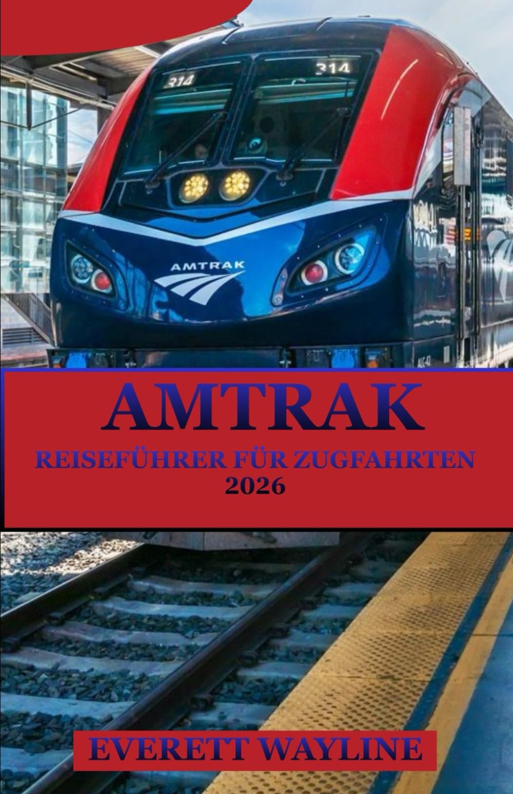 AMTRAK REISEFÜHRER FÜR ZUGFAHRTEN 2026: DER KOMPASS DES CLEVEREN ENTDECKERS FÜR NAHTLOSE UND UMWELTFREUNDLICHE ABENTEUER