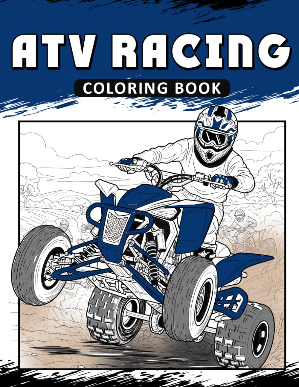 ATV Racing Coloring Book: The Activity Book for Off-Road Quad Bike Lovers
