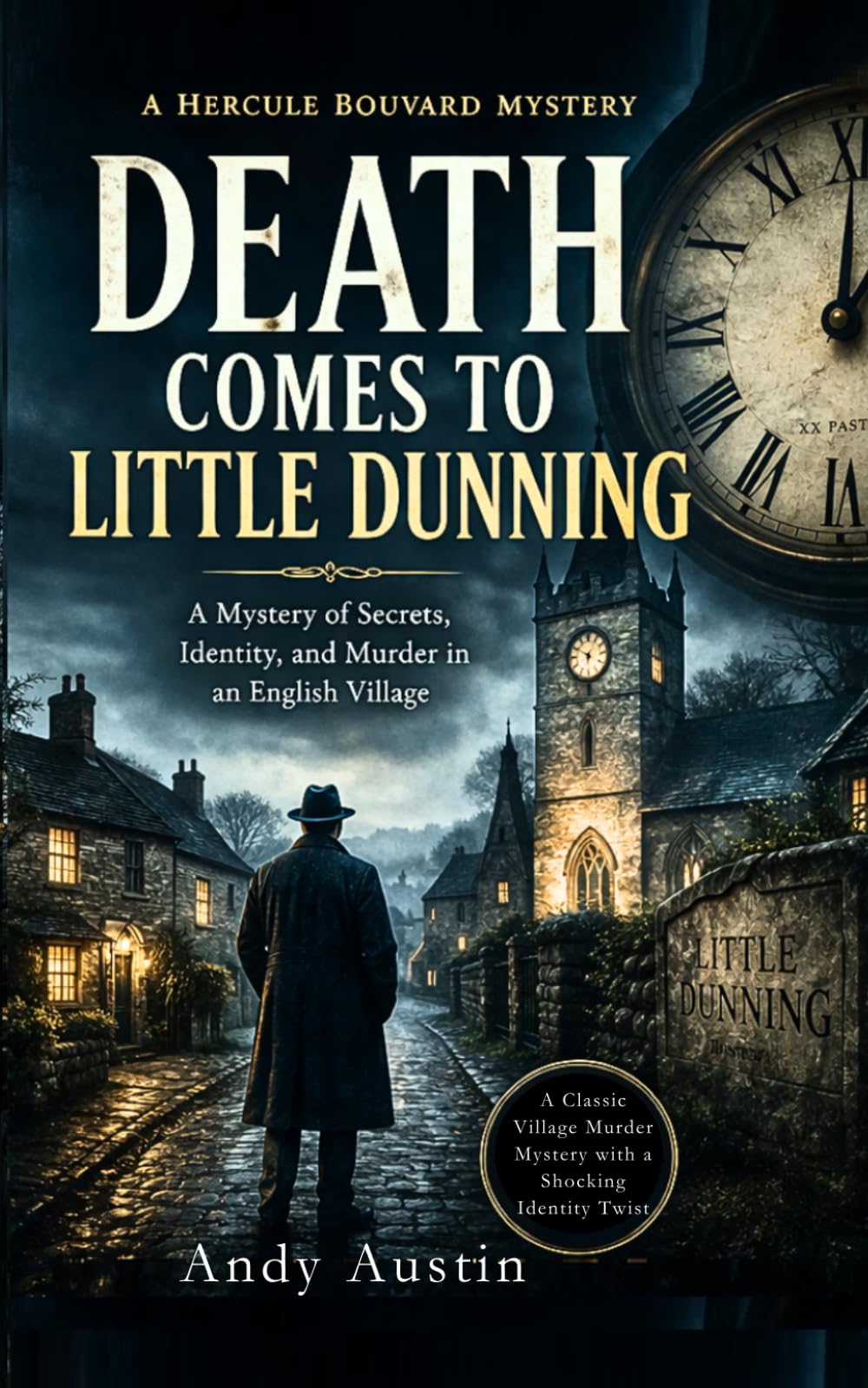 Death Comes to Little Dunning: A Mystery of Secrets, Identity, and Murders in an English Village (Murder Mystery & thrillers)