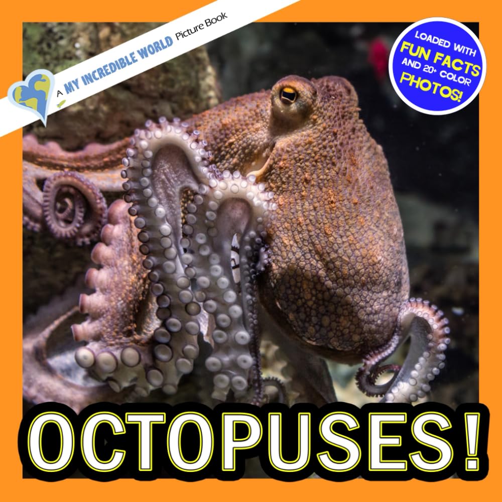 Octopuses!: A My Incredible World Picture Book for Children (My Incredible World: Nature and Animal Picture Books for Children)