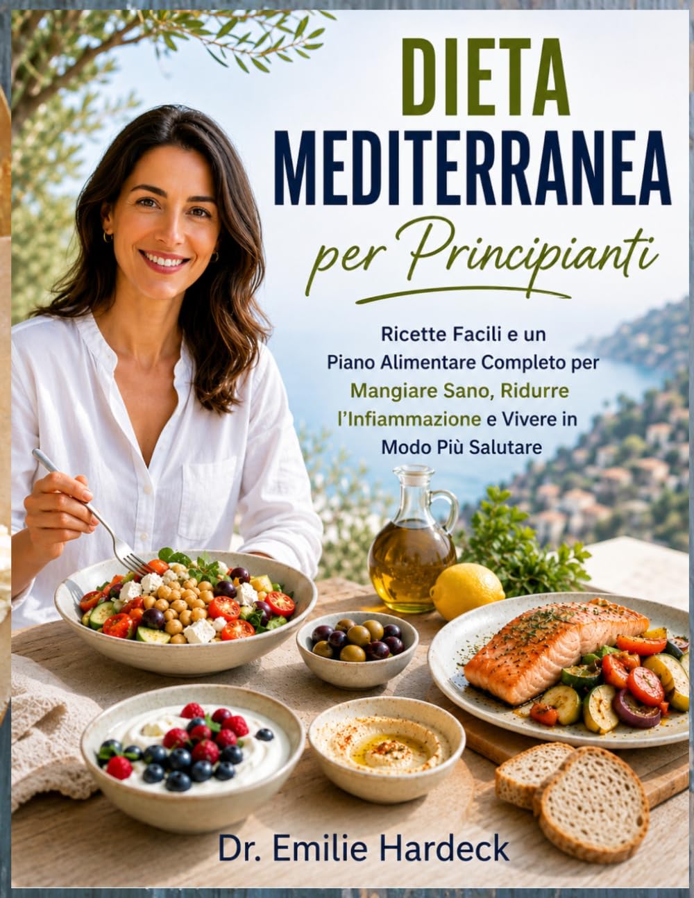Dieta Mediterranea per Principianti: Ricette Facili e un Piano Alimentare Completo per Mangiare Sano, Ridurre l’Infiammazione e Vivere in Modo Più Salutare