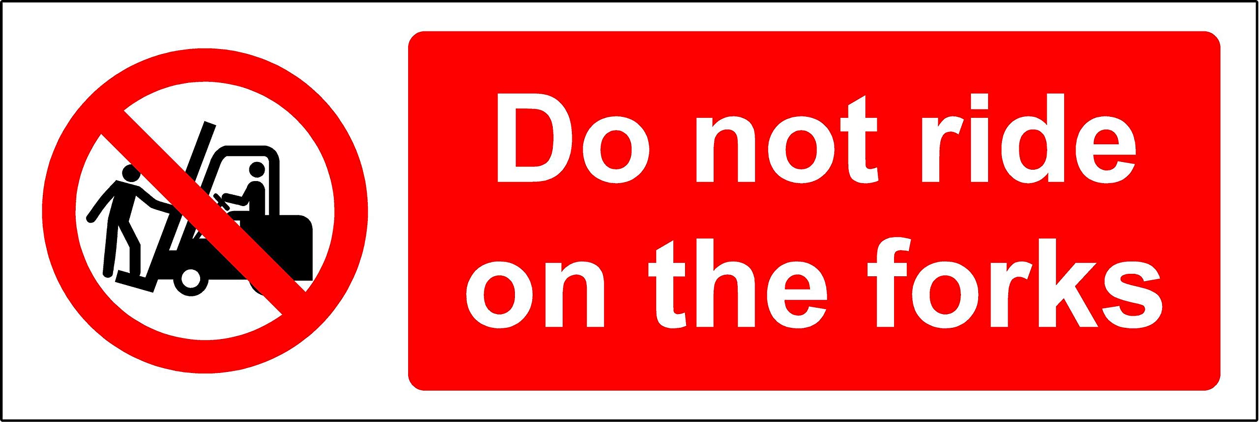 Do not ride on the forks Safety sign - Self adhesive sticker 150mm x 50mm