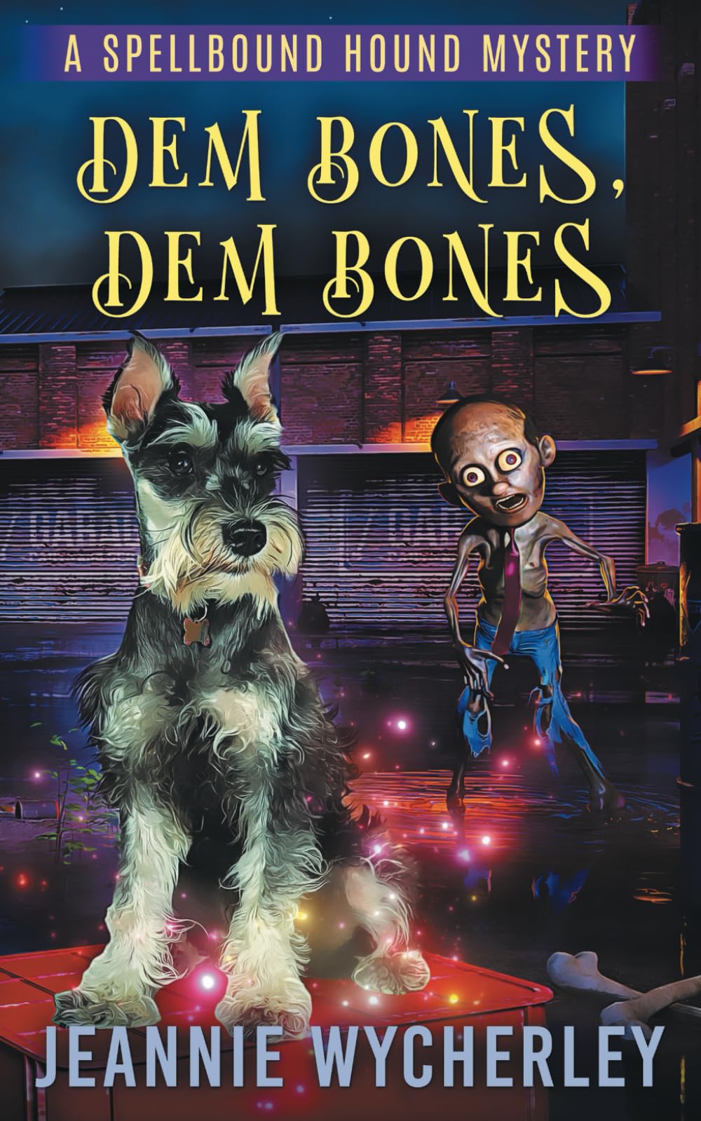 Dem Bones, Dem Bones: A Paranormal Cozy Animal Mystery (Spellbound Hound Magic and Mystery)