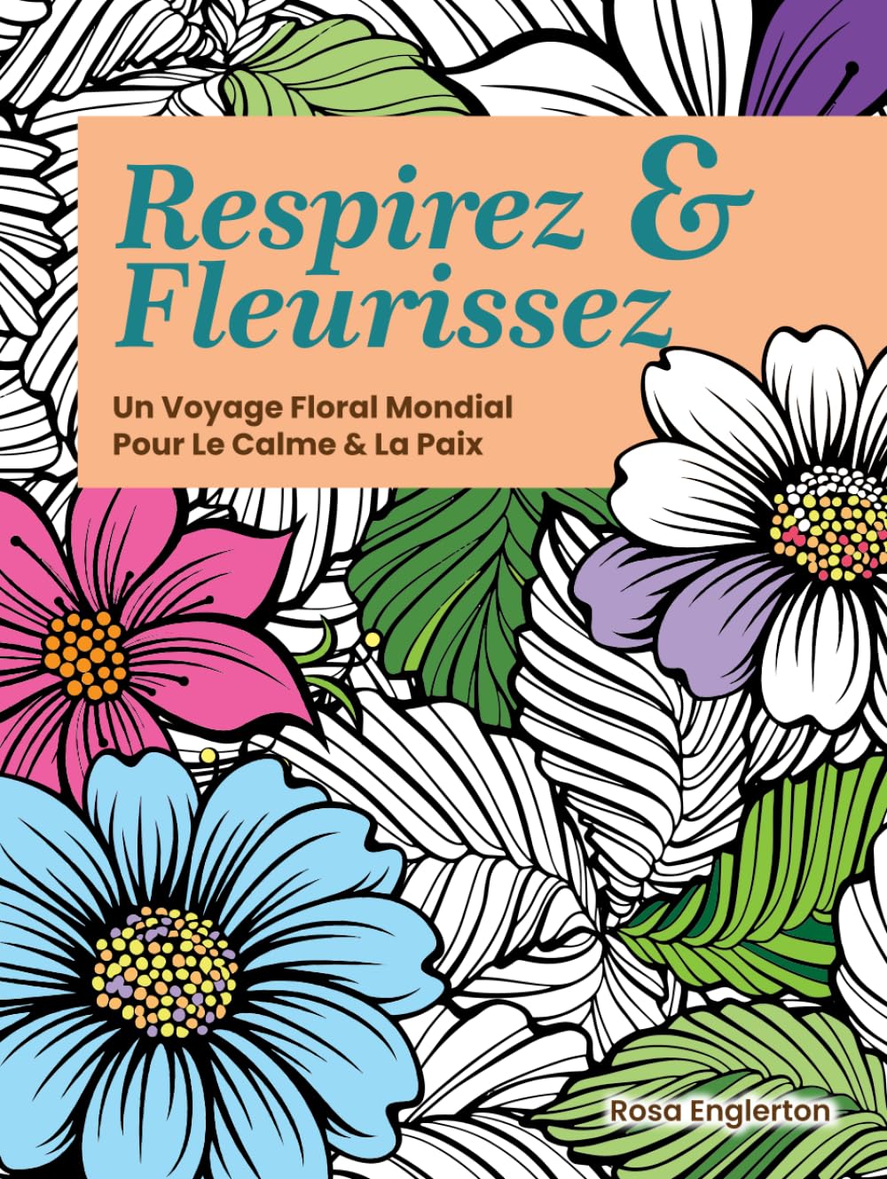 Voyage Floral Mondial Calme & Paix : relaxation par les plantes et fleurs zen