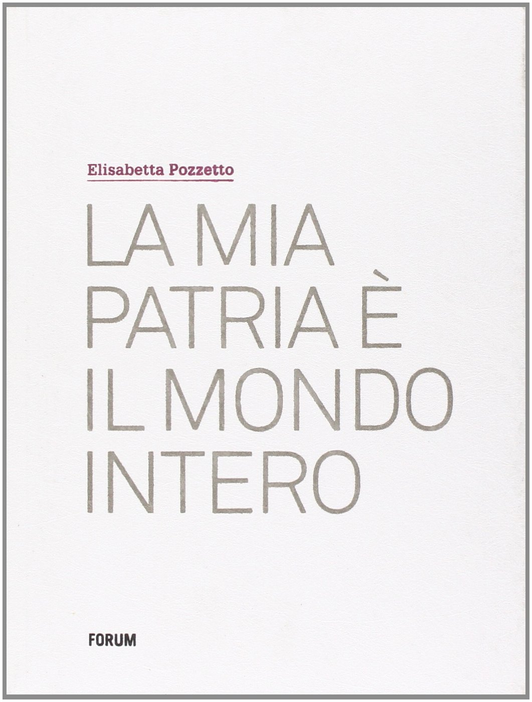 La mia patria è il mondo intero Apprendre l'italien livre de lecture