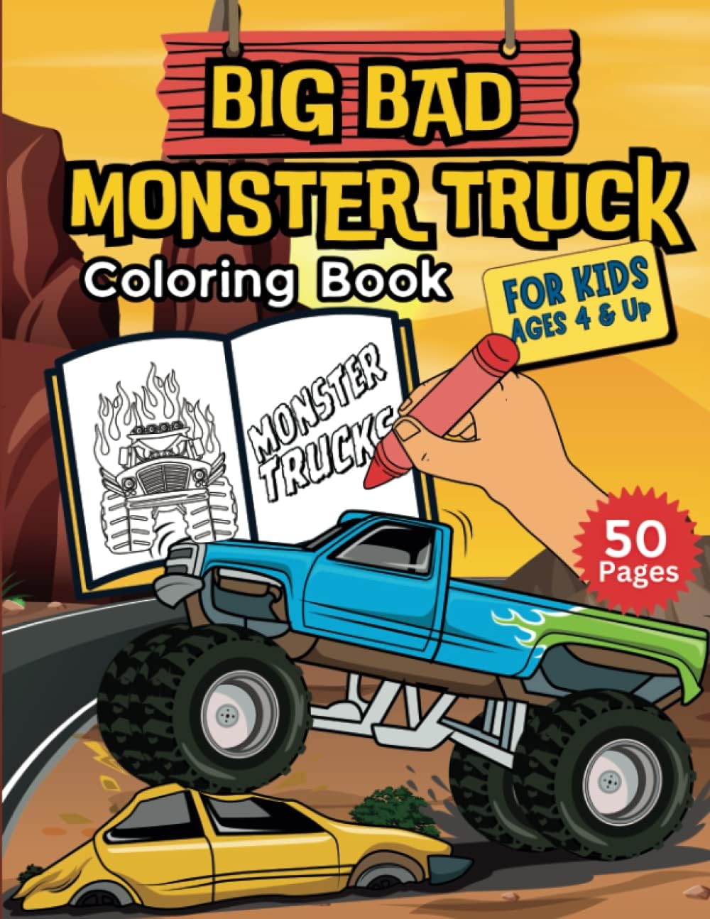 The Big Bad Monster Truck Coloring Book: Perfect for Monster Truck Lovers | For Kids of Any Age | Features Unique 50 Pages to Color | Fun & Exciting ... Boys and Girls | Great for Beginner & Expert
