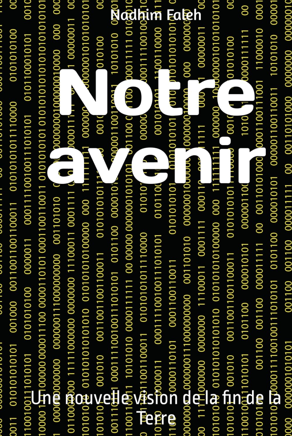Notre avenir: Une nouvelle vision de la fin de la Terre