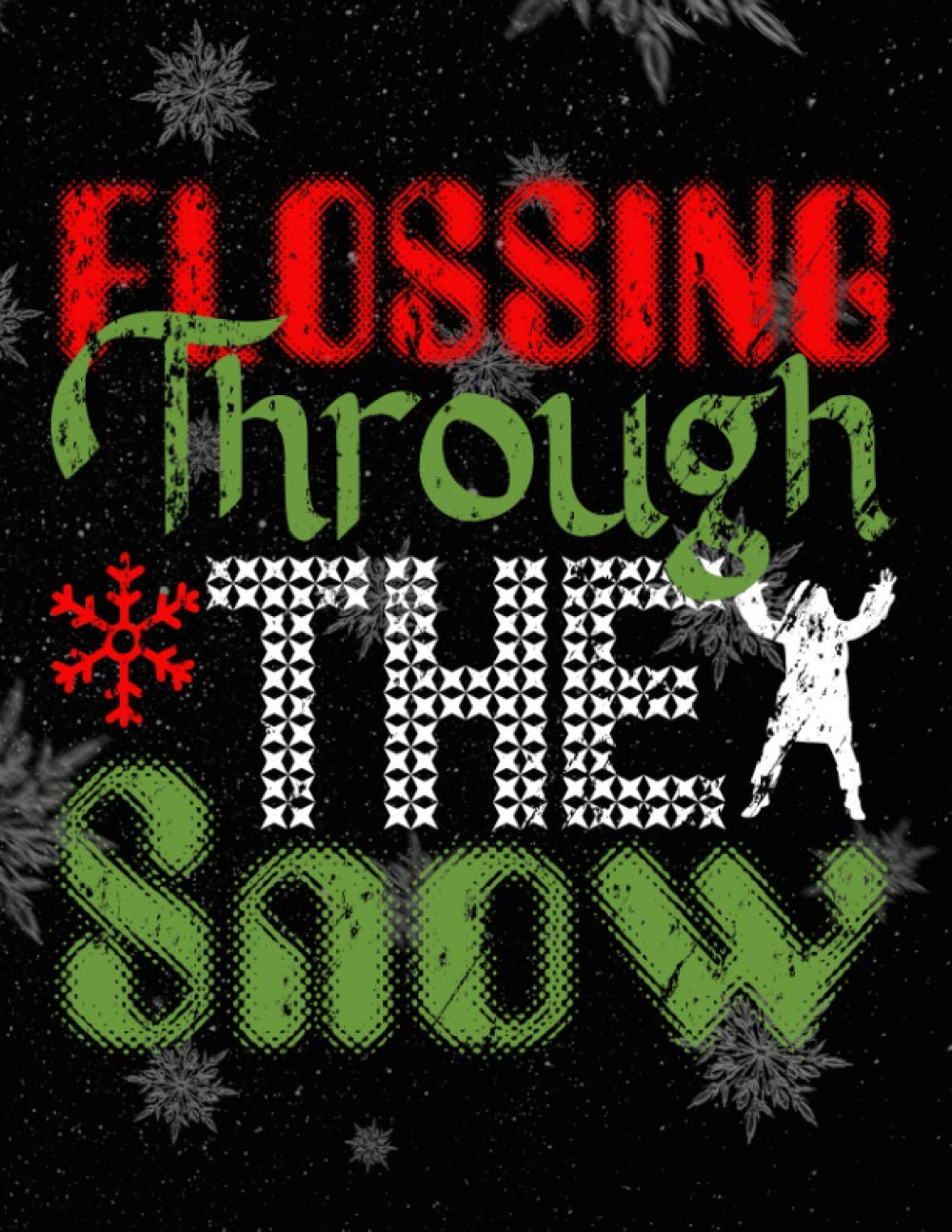 NextLVLExperience Christmas PublishingFlossing Through The Snow Christmas Handwriting Workbook: Matte Softcover, 110 Pages 8.5 x 11 format, practicing cursive handwriting