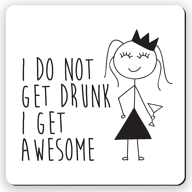 Dorothy Spring I Do Not Get Drunk I Get Awesome Square Wooden Coaster Gloss Finish Size 9x9 cm / 3.5x3.5 inch