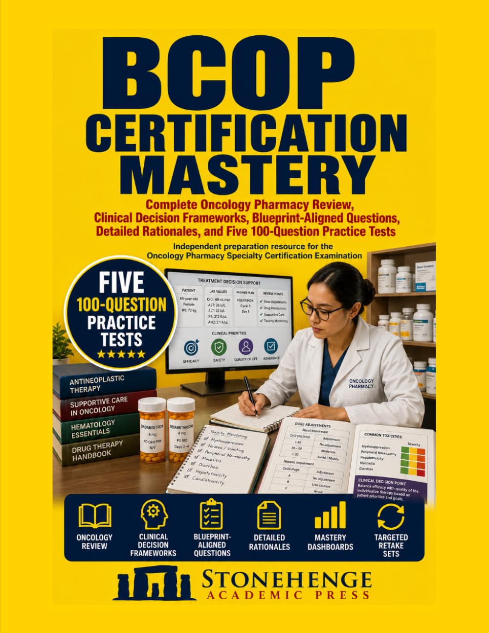 BCOP CERTIFICATION MASTERY: COMPLETE ONCOLOGY PHARMACY REVIEW, CLINICAL DECISION FRAMEWORKS, BLUEPRINT-ALIGNED QUESTIONS, DETAILED RATIONALES, AND FIVE 100-QUESTION PRACTICE TESTS