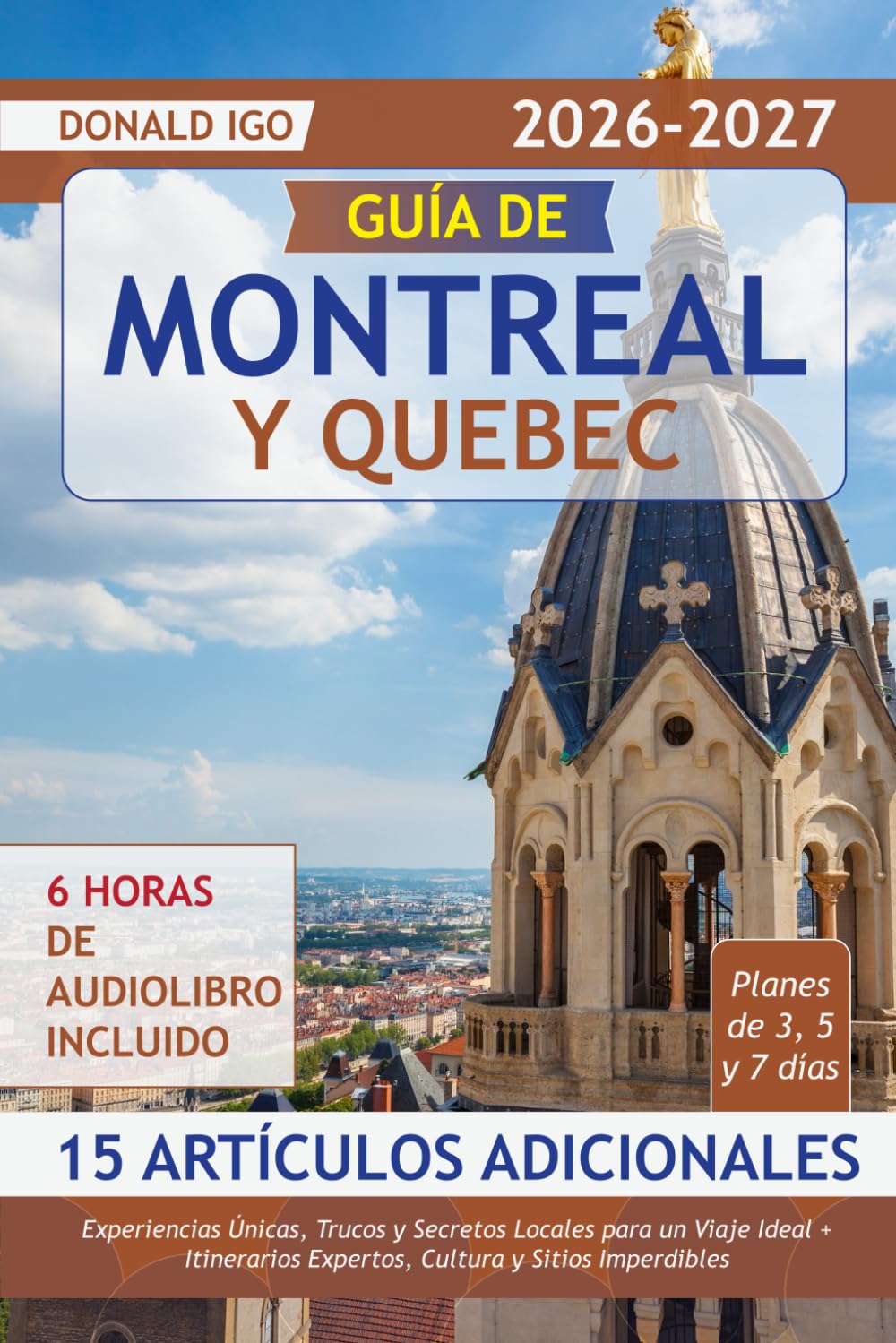 Guía de Montreal y Quebec: Experiencias Únicas, Trucos y Secretos Locales para un Viaje Ideal + Itinerarios Expertos, Cultura y Sitios Imperdibles