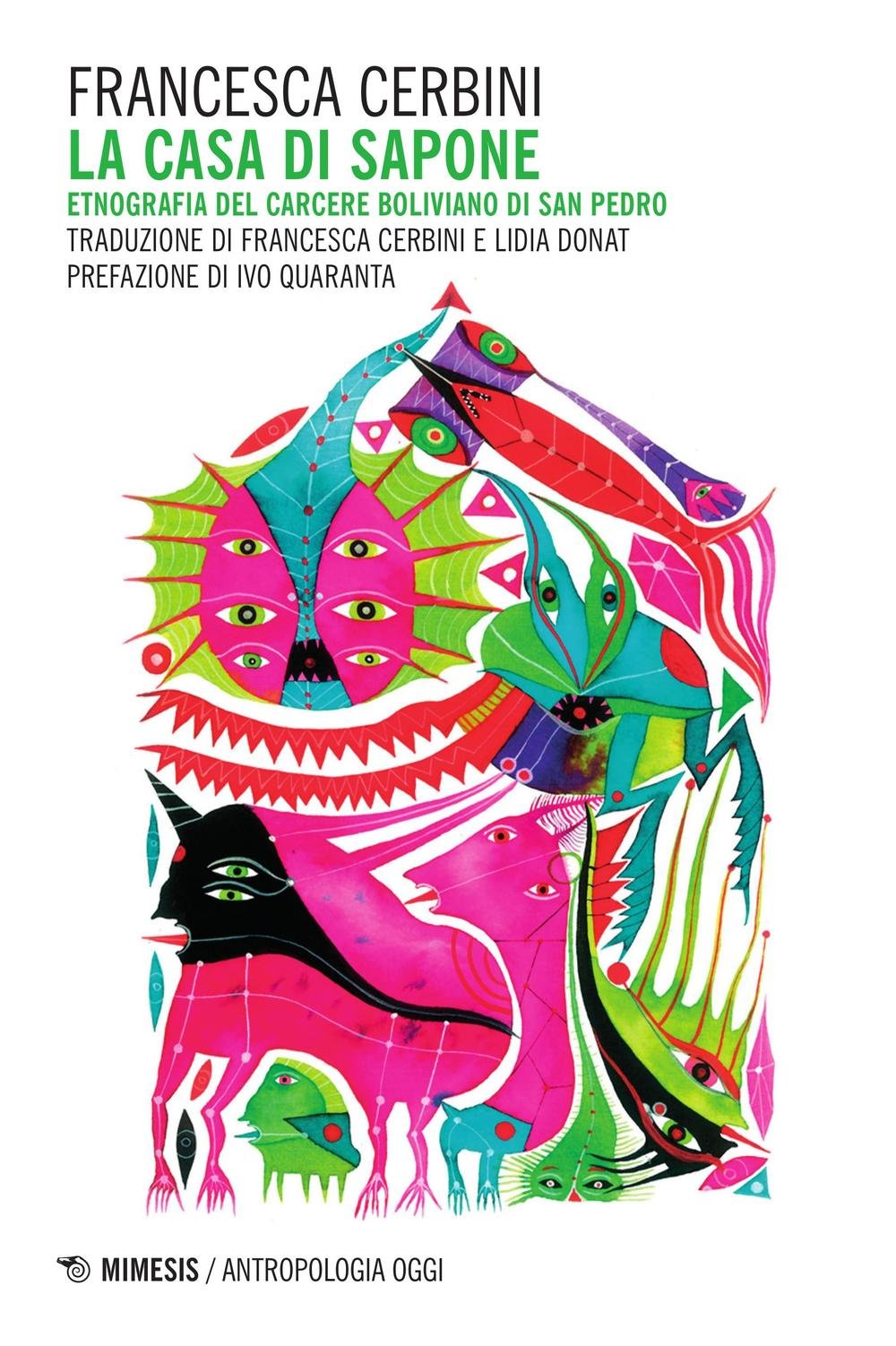 La Casa Di Sapone. Etnografia Del Carcere Boliviano Di San Pedro - 4